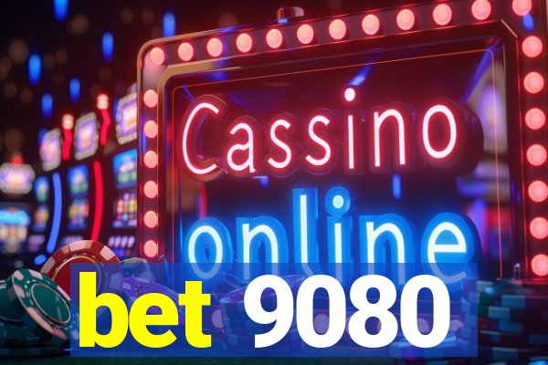 bet 9080